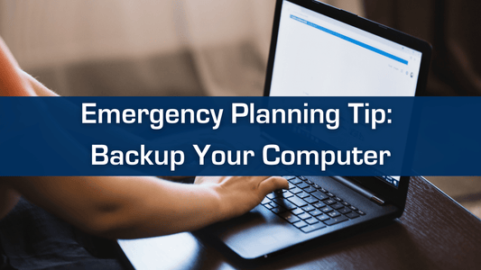 Emergency Planning Tip: Backup Your Computer